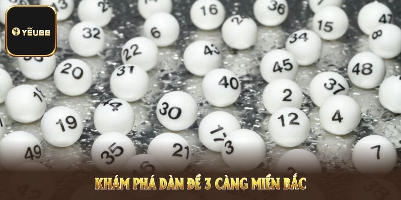 Dàn Đề 3 Càng Miền Bắc - Tổng Hợp Thông Tin Mới Nhất